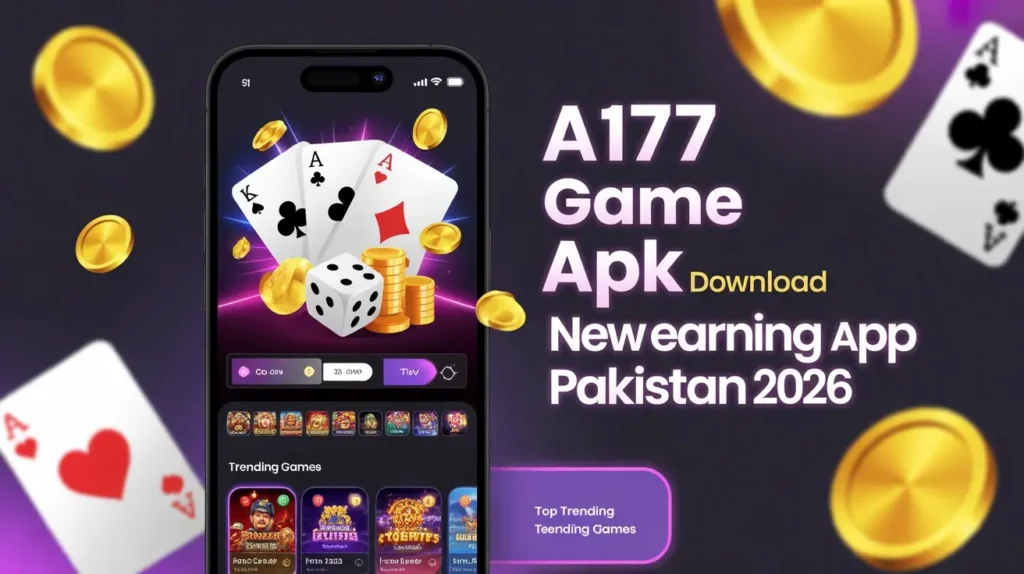 A177 earning app dashboard Pakistan